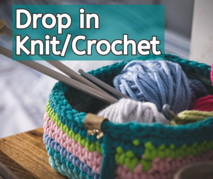 Drop In Knit/Crochet